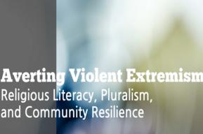 Averting Violent Extremism: Religious Literacy, Pluralism and Community Resilience