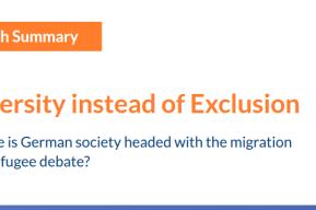 Diversity instead of Exclusion: Where is German society headed with the migration and refugee debate?'