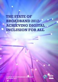 The State of Broadband 2012: Achieving Digital Inclusion for All