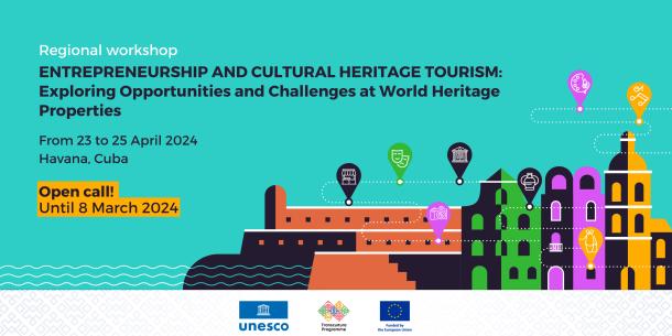 The Programme Transcultura: calls for an entrepreneurship workshop on ‘Entrepreneurship and Cultural Heritage Tourism: Exploring Opportunities and Challenges in World Heritage Properties’, in Havana, Cuba