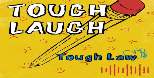 Tough Laugh x Tough Law