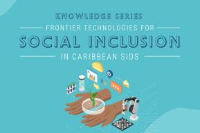 Knowledge Series on Frontier Technologies for Social Inclusion in Caribbean SIDS