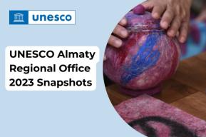 Summary of some of main activities of UNESCO Almaty conducted in 2023