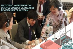 National workshop on science subject standards revision in Tajikistan